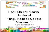 Escuela Primaria  Federal “Ing. Rafael García Moreno”. C.C.T. 15DPR0447P