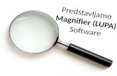 Predstavljamo  Magnifier  (LUPA) Software