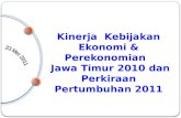 Kiner j a   Kebijakan Ekonomi  &  Perekonomian   Jawa Timur  2010 dan Perkiraan Pertumbuhan  2011