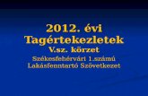 2012. évi Tagértekezletek V.sz . körzet
