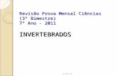 Revisão Prova Mensal Ciências  (3º Bimestre) 7º Ano - 2011 INVERTEBRADOS