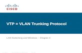 VTP  = VLAN Trunking Protocol