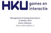 Management &  Entrepreneurship  4 6 oktober 2014 Karen Sikkema  karen.sikkema@hku.nl