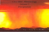 GEU 0047: Meteorology Lecture 7 Precipitation