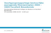 Voortgangsrapportage bestuurlijke jaaragenda Meerjarenplan 2006 – 2009 Faculteit Bouwkunde