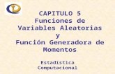 CAPITULO 5 Funciones de Variables Aleatorias y  Función Generadora de Momentos