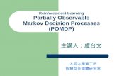 Reinforcement Learning Partially Observable Markov Decision Processes (POMDP)