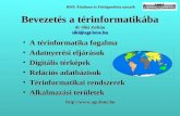Bevezetés a térinformatikába dr Siki Zoltán siki@agt.bme.hu