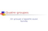 Quatre groupes