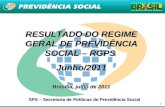 RESULTADO DO REGIME GERAL DE PREVIDÊNCIA SOCIAL – RGPS  Junho/2011 Brasília, julho de 2011