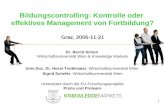 Bildungscontrolling: Kontrolle oder  effektives Management von Fortbildung? Graz, 2006-11-21
