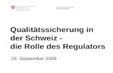 Qualitätssicherung in der Schweiz -   die Rolle des Regulators