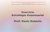 Exercício Estratégia Empresarial Prof. Paulo Roberto