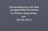 Veranstaltung mit den Junggesellenvereinen  im Rhein-Sieg-Kreis  am  29.03.2011