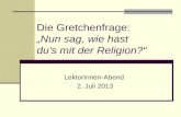 Die Gretchenfrage:  „Nun sag, wie hast  du’s mit der Religion?“