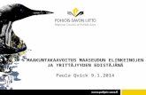 MAAKUNTAKAAVOITUS MAASEUDUN ELINKEINOJEN JA YRITTÄJYYDEN EDISTÄJÄNÄ Paula Qvick 9.1.2014