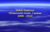 Selvä Sopimus Vihtavuoren koulu, Laukaa 1999 - 2010