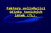 Faktory ovlivňující účinky toxických látek (TL)