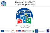 Hogyan tovább?  City  Cooperation
