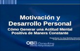 Motivación y Desarrollo Personal Cómo Generar una Actitud Mental Positiva de Manera Constante