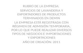 RUBRO DE LA EMPRESA:  SERVICIOS DE LAVANDERIA Y EXPORTADORES DE PRODUCTOS TERMINADOS EN DEMIN
