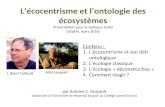 Contenu :  L’écocentrisme et son défi ontologique L’écologie classique