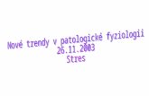 Nové trendy v patologické fyziologii  26.11.2003 Stres