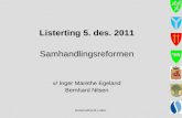 Listerting 5. des. 2011 Samhandlingsreformen v/ Inger Marethe Egeland Bernhard Nilsen