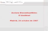 Acciona Biocombustibles: El biodiésel Madrid, 24 octubre de 2007