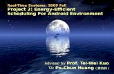 Real-Time Systems, 2009 Fall Project 2: Energy-Efficient Scheduling For Android Environment