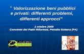“  Valorizzazione beni pubblici e privati: differenti problemi, differenti approcci”