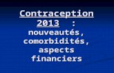 Contraception 2013   :  nouveautés, comorbidités, aspects financiers
