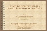 TIME TO DECIDE 2001-10 + „MOZGÁSBA HOZNI EURÓPÁT”