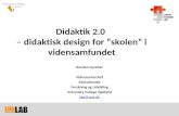 Didaktik 2.0  – didaktisk design for  ” skolen ”  i vidensamfundet