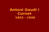 Antoni Gaudí i Cornet 1852  -  1926