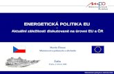 ENERGETICKÁ POLITIKA EU - Aktuální záležitosti diskutované na úrovni EU a ČR