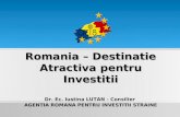Romania –  Destinatie Atractiva pentru Investitii Dr. Ec.  Iustina  LUTAN -  Consilier