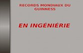 RECORDS MONDIAUX DU GUINNESS EN INGÉNIÉRIE