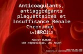 Anticoagulants,  antiaggrégants  plaquettaires et Insuffisance Rénale Chronique  (IRC)