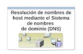 Resolución de nombres de host mediante el Sistema de nombres  de dominio (DNS)