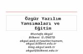Mustafa Akgül  Bilkent  Ü./INETD akgul.web.tr/yazilar/sunum, akgul.bilkent.tr