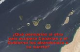 ¿Qué pensarías si otro país ocupara Canarias y el Gobierno los abandonara a su suerte?