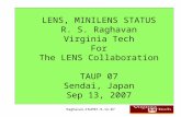 LENS, MINILENS STATUS R. S. Raghavan Virginia Tech For The LENS Collaboration TAUP 07