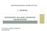 Közigazgatási szakvizsga I. modul Központi állami szervek rendszere