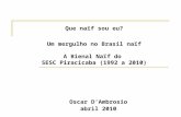 Que naïf sou eu? Um mergulho no Brasil naïf A Bienal Naïf do  SESC Piracicaba (1992 a 2010)