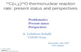 12 C( a,g ) 16 O  thermonuclear reaction rate: present status and perspectives