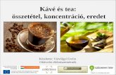 Kávé és tea:  összetétel, koncentráció, eredet