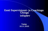 Eesti Supervisiooni- ja Coachingu Ühingu     infopäev Tartus  16.11.2010