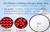 4.2 Théorie cinétique des gaz (page 421) Cette théorie s’applique aux gaz parfaits.