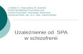 Uzależnienie od  SPA w schizofrenii